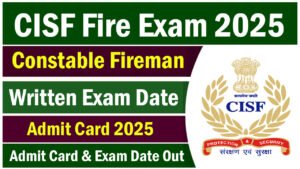 CISF Fireman Written Exam Date 2025