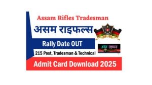 Assam Rifles Rally 2025 Admit Card