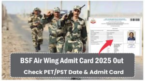 BSF Air Wing Admit Card 2025
