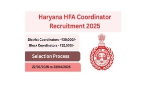 Haryana HFA Coordinator Recruitment 2025