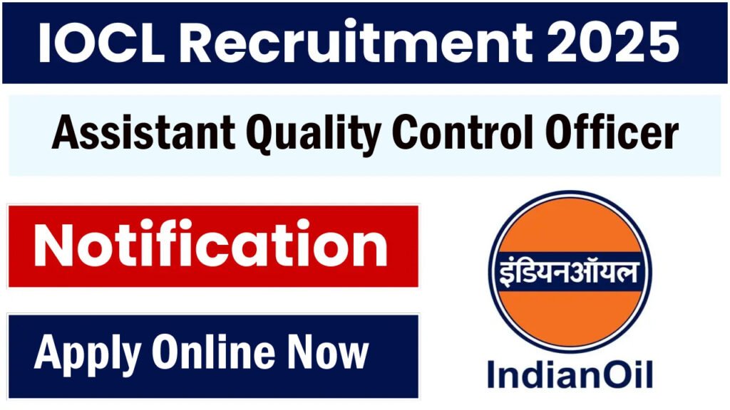 IOCL Assistant Quality Control Officer Recruitment 2025